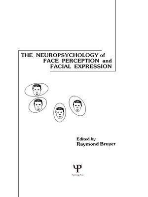 cover image of The Neuropsychology of Face Perception and Facial Expression